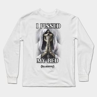 i pissed my bed badass skeleton Long Sleeve T-Shirt